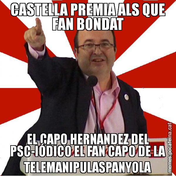CASTELLA PREMIA ALS QUE FAN BONDAT EL CAPO HERNANDEZ DEL PSC-IÓDICO EL FAN CAPO DE LA TELEMANIPULASPANYOLA - Miquel Iceta