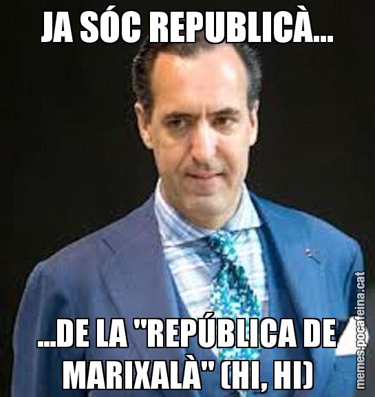 JA SÓC REPUBLICÀ... ...DE LA "REPÚBLICA DE MARIXALÀ" (HI, HI)