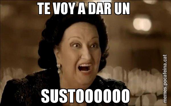 TE VOY A DAR UN  SUSTOOOOOO - Montserrat Caballé