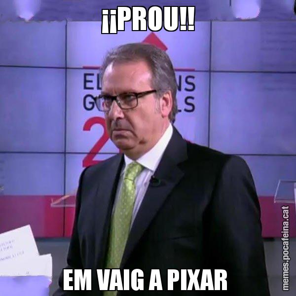 ¡¡PROU!! EM VAIG A PIXAR - Cuní emprenyat