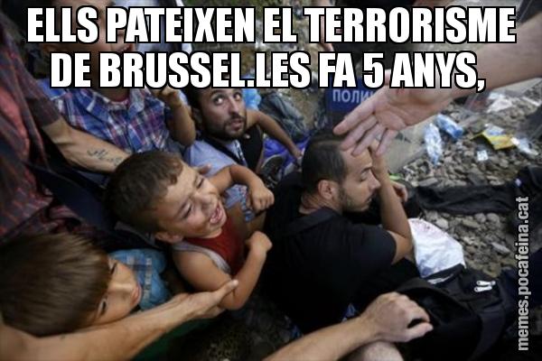 ELLS PATEIXEN EL TERRORISME DE BRUSSEL.LES FA 5 ANYS,