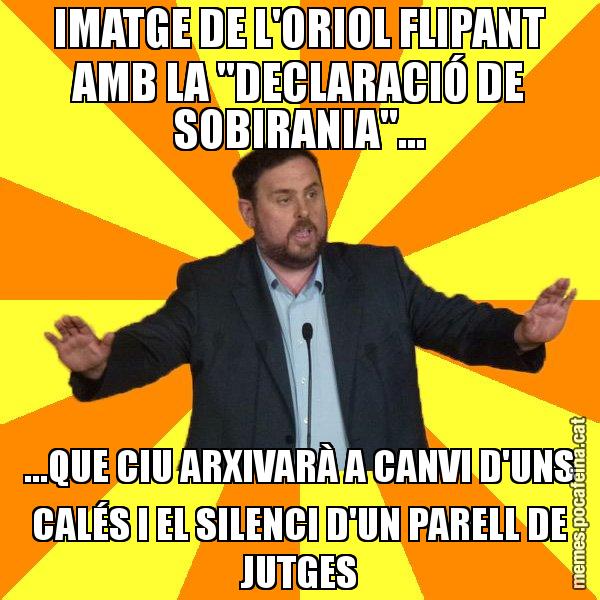 IMATGE DE L'ORIOL FLIPANT AMB LA "DECLARACIÓ DE SOBIRANIA"... ...QUE CIU ARXIVARÀ A CANVI D'UNS CALÉS I EL SILENCI D'UN PARELL DE JUTGES - Oriol Junqueras freeena!