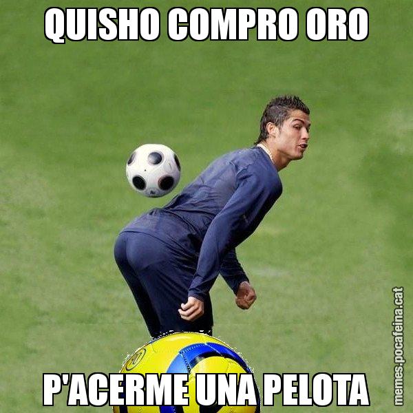 QUISHO COMPRO ORO P'ACERME UNA PELOTA - Cristiano Ronaldo
