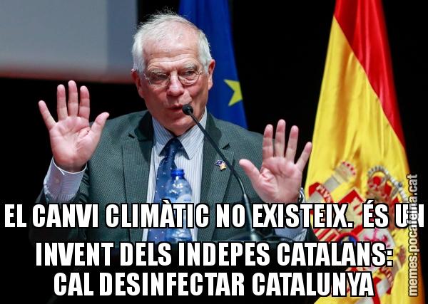 EL CANVI CLIMÀTIC NO EXISTEIX.  ÉS UN INVENT DELS INDEPES CATALANS: CAL DESINFECTAR CATALUNYA