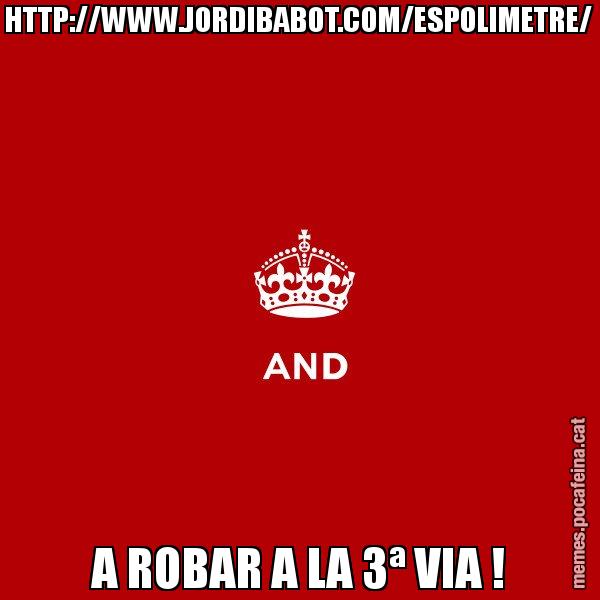 HTTP://WWW.JORDIBABOT.COM/ESPOLIMETRE/ A ROBAR A LA 3ª VIA ! - Keep