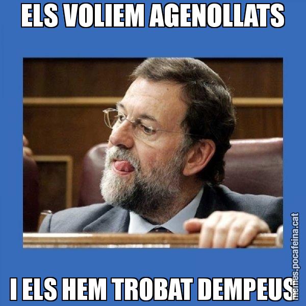 ELS VOLIEM AGENOLLATS I ELS HEM TROBAT DEMPEUS - Mmmmmariano Rajoy