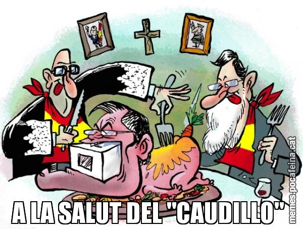 A LA SALUT DEL "CAUDILLO"