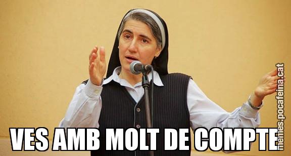 VES AMB MOLT DE COMPTE