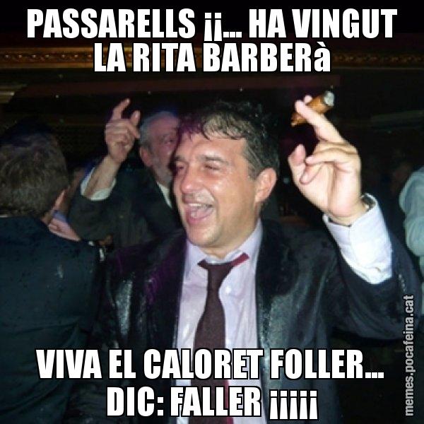 PASSARELLS ¡¡... HA VINGUT LA RITA BARBERà VIVA EL CALORET FOLLER... DIC: FALLER ¡¡¡¡¡ - Laporta de Festa