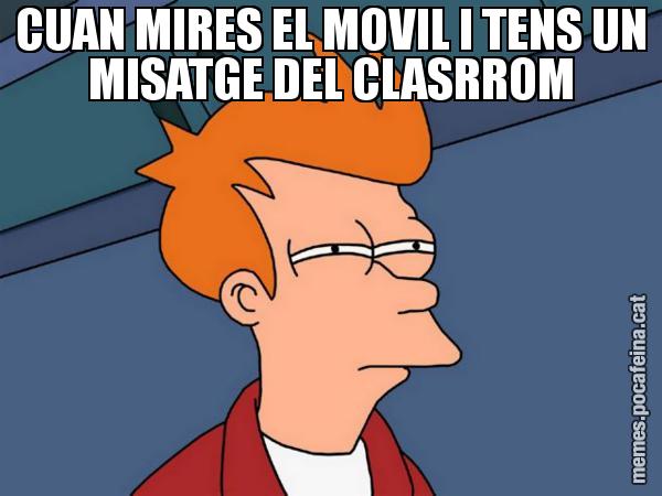 CUAN MIRES EL MOVIL I TENS UN MISATGE DEL CLASRROM - Futurama Fry