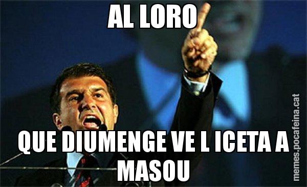 AL LORO QUE DIUMENGE VE L ICETA A MASOU - Laporta al loro!