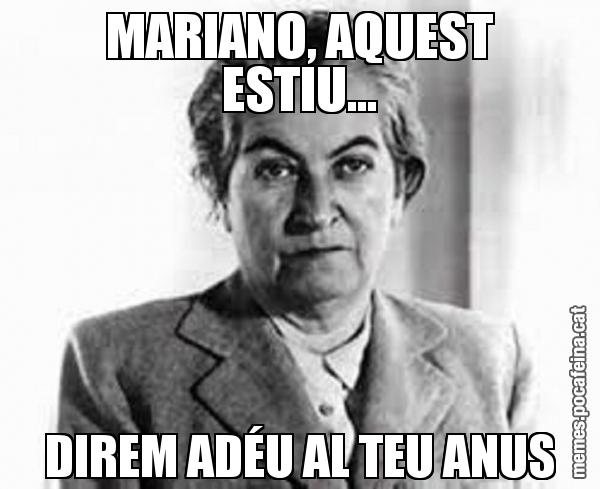 MARIANO, AQUEST ESTIU... DIREM ADÉU AL TEU ANUS
