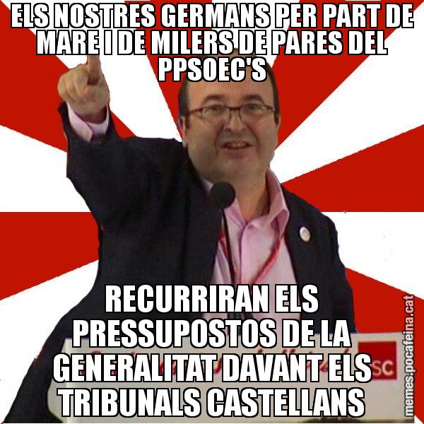 ELS NOSTRES GERMANS PER PART DE MARE I DE MILERS DE PARES DEL PPSOEC'S RECURRIRAN ELS PRESSUPOSTOS DE LA GENERALITAT DAVANT ELS TRIBUNALS CASTELLANS - Miquel Iceta