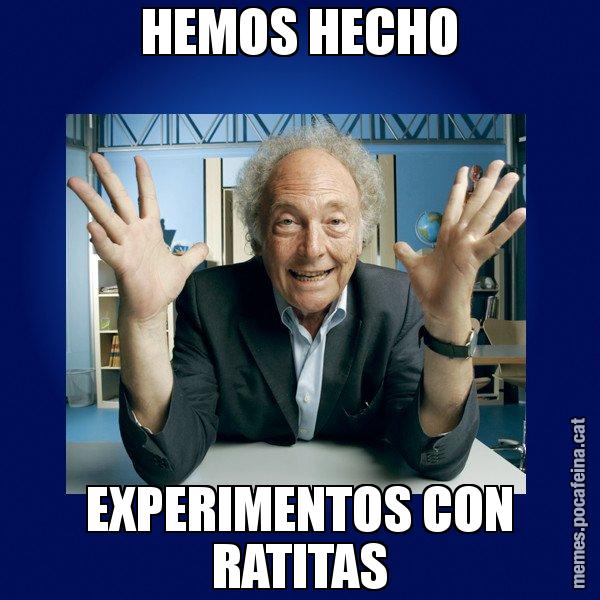 HEMOS HECHO EXPERIMENTOS CON RATITAS - Eduard Punset