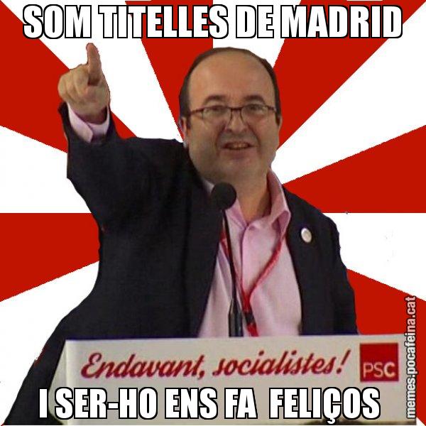 SOM TITELLES DE MADRID I SER-HO ENS FA  FELIÇOS - Miquel Iceta
