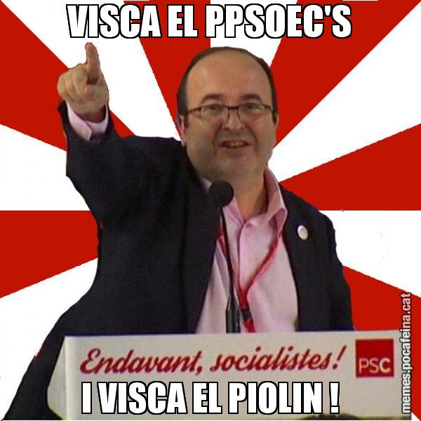 VISCA EL PPSOEC'S I VISCA EL PIOLIN ! - Miquel Iceta
