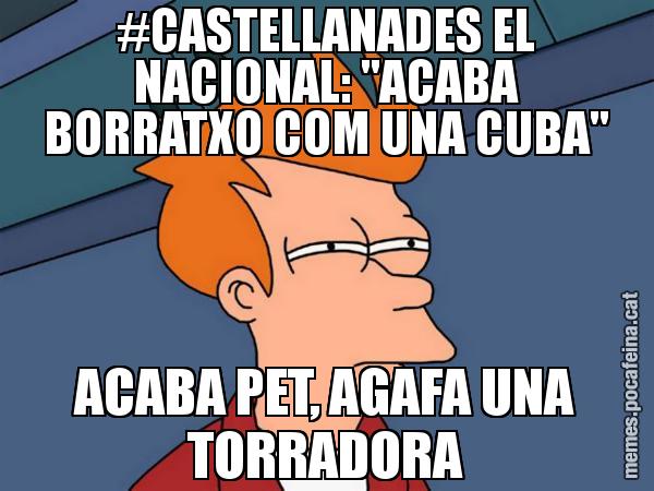 #CASTELLANADES EL NACIONAL: "ACABA BORRATXO COM UNA CUBA" ACABA PET, AGAFA UNA TORRADORA - Futurama Fry