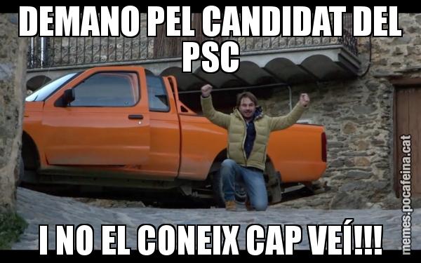 DEMANO PEL CANDIDAT DEL PSC I NO EL CONEIX CAP VEÍ!!!