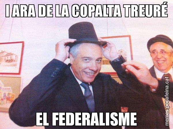 I ARA DE LA COPALTA TREURÉ EL FEDERALISME - El mag Navarro