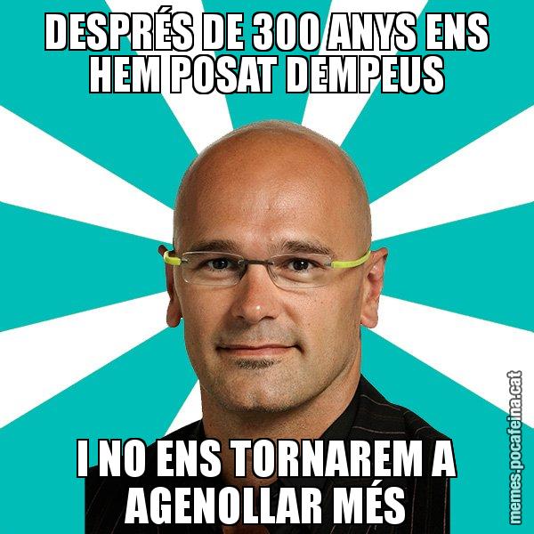 DESPRÉS DE 300 ANYS ENS HEM POSAT DEMPEUS I NO ENS TORNAREM A AGENOLLAR MÉS - Raül Romeva - 27S