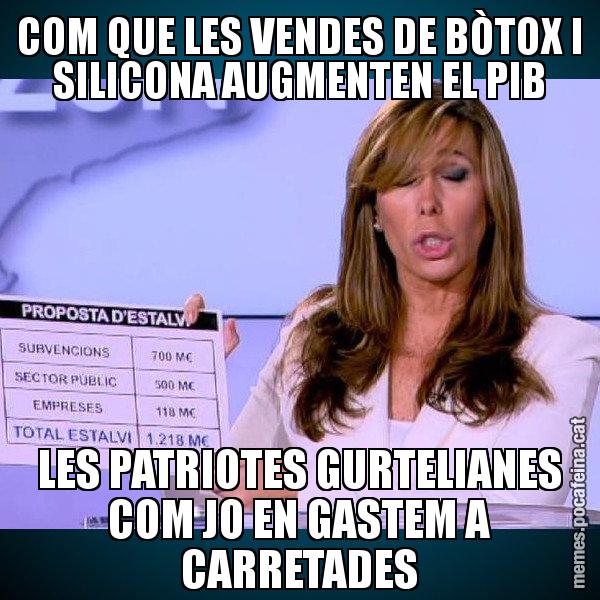 COM QUE LES VENDES DE BÒTOX I SILICONA AUGMENTEN EL PIB LES PATRIOTES GURTELIANES COM JO EN GASTEM A CARRETADES - Alícia Paper i Suma