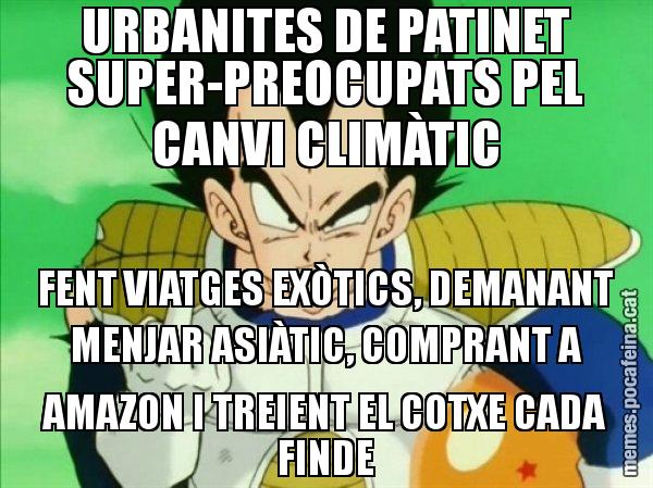 URBANITES DE PATINET SUPER-PREOCUPATS PEL CANVI CLIMÀTIC FENT VIATGES EXÒTICS, DEMANANT MENJAR ASIÀTIC, COMPRANT A AMAZON I TREIENT EL COTXE CADA FINDE - Vegeta