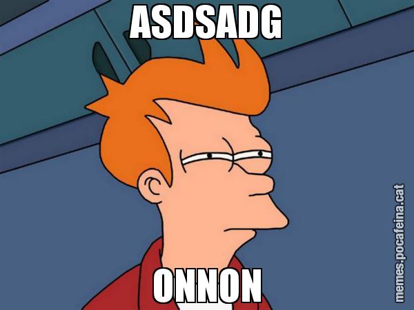 ASDSADG ONNON - Futurama Fry