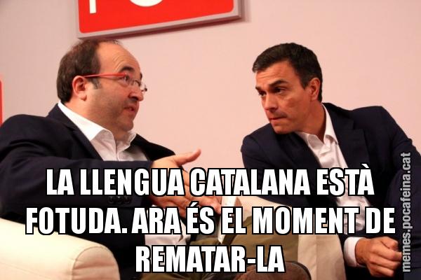 LA LLENGUA CATALANA ESTÀ FOTUDA. ARA ÉS EL MOMENT DE REMATAR-LA