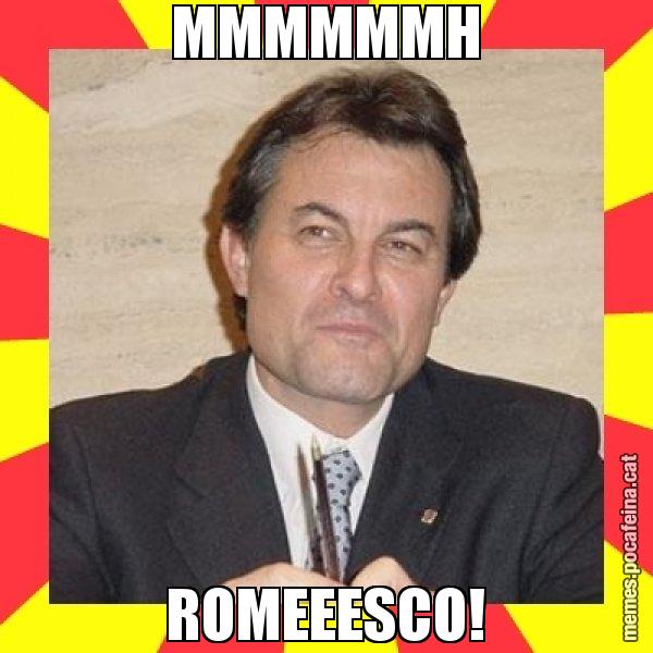 MMMMMMH ROMEEESCO! - SuprunaArtur Mas