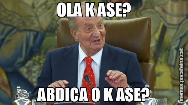 OLA K ASE? ABDICA O K ASE?