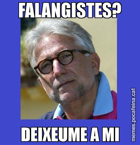 FALANGISTES? DEIXEUME A MI