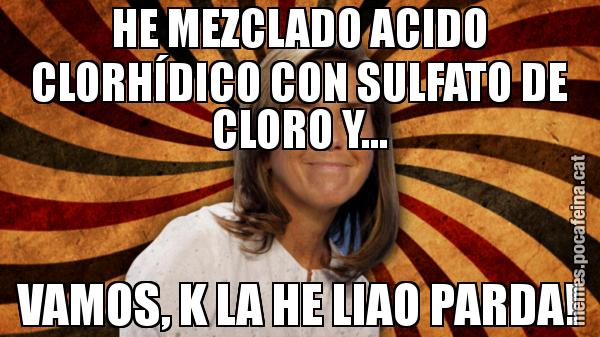 HE MEZCLADO ACIDO CLORHÍDICO CON SULFATO DE CLORO Y... VAMOS, K LA HE LIAO PARDA!