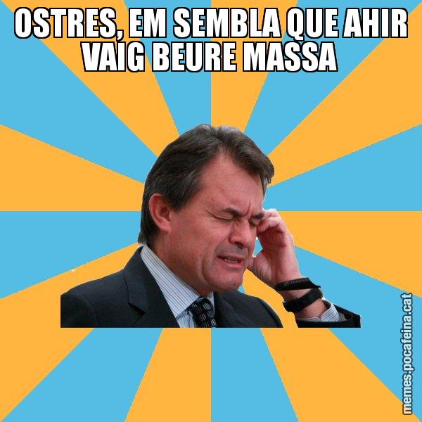 OSTRES, EM SEMBLA QUE AHIR VAIG BEURE MASSA - Artur Mas Turbat