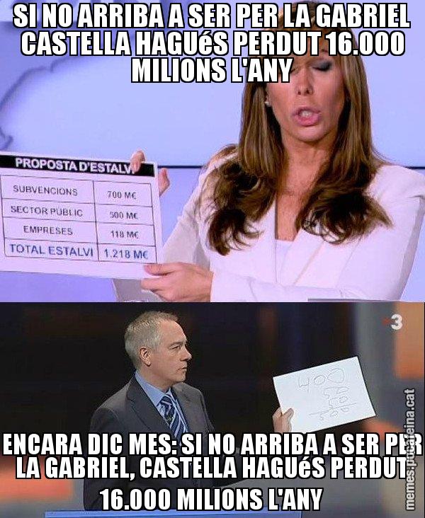 SI NO ARRIBA A SER PER LA GABRIEL CASTELLA HAGUéS PERDUT 16.000 MILIONS L'ANY ENCARA DIC MES: SI NO ARRIBA A SER PER LA GABRIEL, CASTELLA HAGUéS PERDUT 16.000 MILIONS L'ANY - Camacho VS Navarro