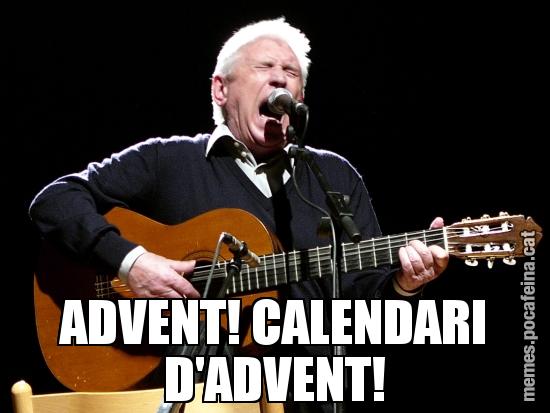 ADVENT! CALENDARI D'ADVENT!