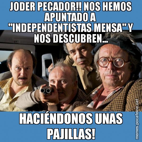 JODER PECADOR!! NOS HEMOS APUNTADO A "INDEPENDENTISTAS MENSA" Y NOS DESCUBREN... HACIÉNDONOS UNAS PAJILLAS!