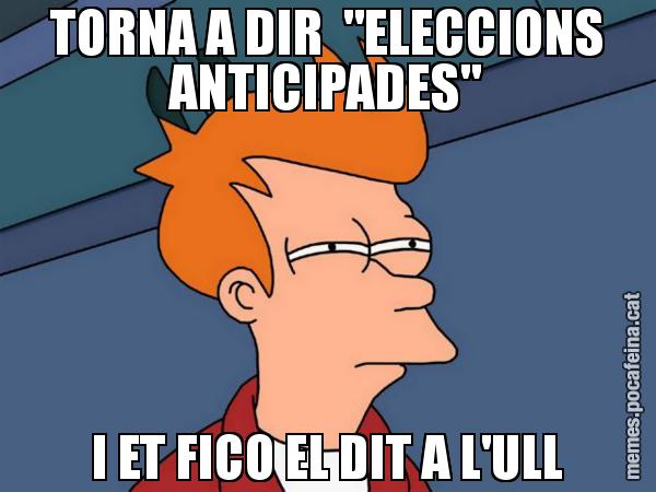 TORNA A DIR  "ELECCIONS ANTICIPADES" I ET FICO EL DIT A L'ULL - Futurama Fry