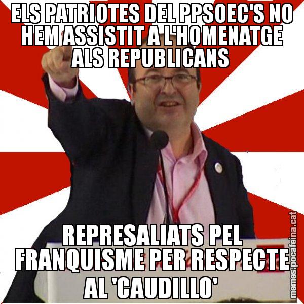 ELS PATRIOTES DEL PPSOEC'S NO HEM ASSISTIT A L'HOMENATGE ALS REPUBLICANS REPRESALIATS PEL FRANQUISME PER RESPECTE AL 'CAUDILLO' - Miquel Iceta