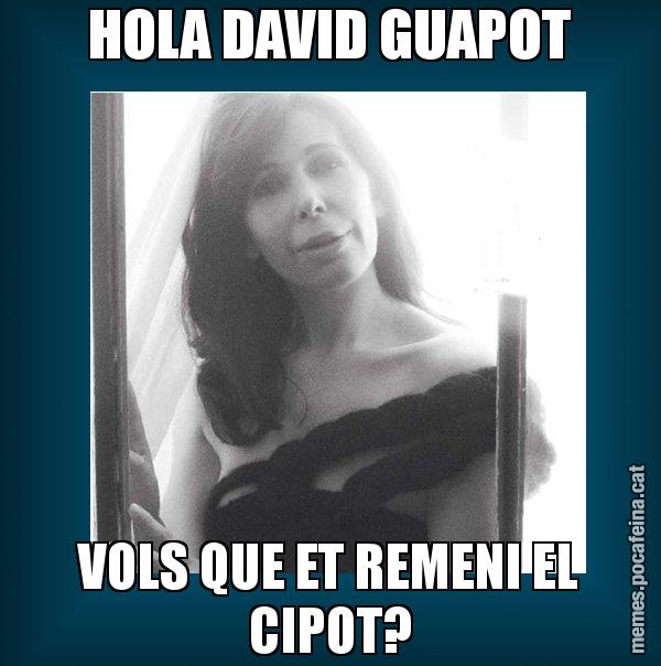 HOLA DAVID GUAPOT VOLS QUE ET REMENI EL CIPOT? - Alícia Sánchez Mairena