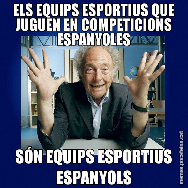 ELS EQUIPS ESPORTIUS QUE JUGUEN EN COMPETICIONS ESPANYOLES SÓN EQUIPS ESPORTIUS ESPANYOLS - Eduard Punset