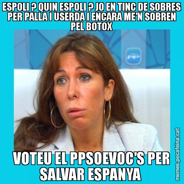 ESPOLI ? QUIN ESPOLI ? JO EN TINC DE SOBRES PER PALLA I USERDA I ENCARA ME'N SOBREN PEL BOTOX VOTEU EL PPSOEVOC'S PER SALVAR ESPANYA - Alícia Sánchez Camacho