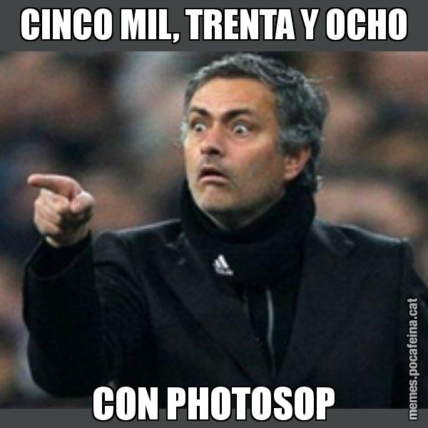CINCO MIL, TRENTA Y OCHO CON PHOTOSOP - Mourinho
