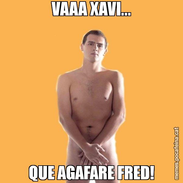 VAAA XAVI... QUE AGAFARE FRED! - Albert Rivera