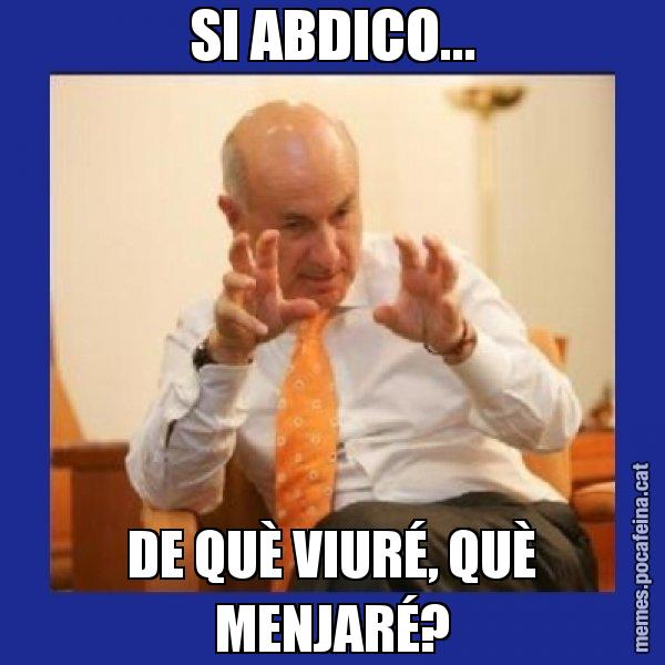 SI ABDICO... DE QUÈ VIURÉ, QUÈ MENJARÉ? - Duran i Lleida