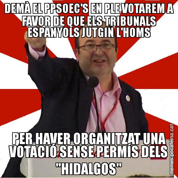 DEMÀ EL PPSOEC'S EN PLE VOTAREM A FAVOR DE QUE ELS TRIBUNALS ESPANYOLS JUTGIN L'HOMS PER HAVER ORGANITZAT UNA VOTACIÓ SENSE PERMÍS DELS "HIDALGOS" - Miquel Iceta