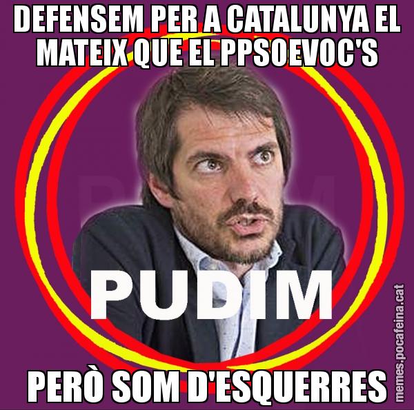 DEFENSEM PER A CATALUNYA EL MATEIX QUE EL PPSOEVOC'S PERÒ SOM D'ESQUERRES