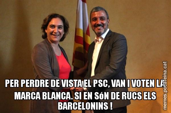 PER PERDRE DE VISTA EL PSC, VAN I VOTEN LA MARCA BLANCA. SI EN SóN DE RUCS ELS BARCELONINS !