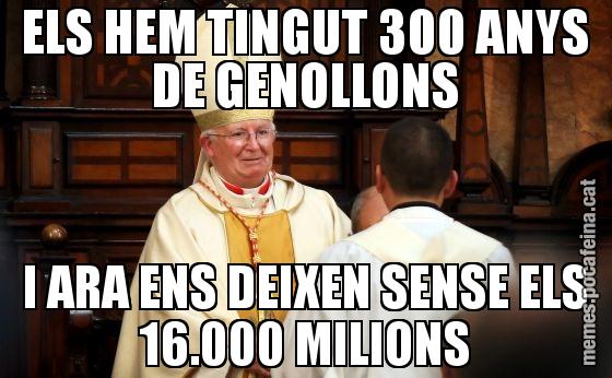ELS HEM TINGUT 300 ANYS DE GENOLLONS I ARA ENS DEIXEN SENSE ELS 16.000 MILIONS