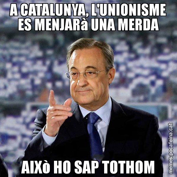 A CATALUNYA, L'UNIONISME ES MENJARà UNA MERDA AIXò HO SAP TOTHOM - Florentino