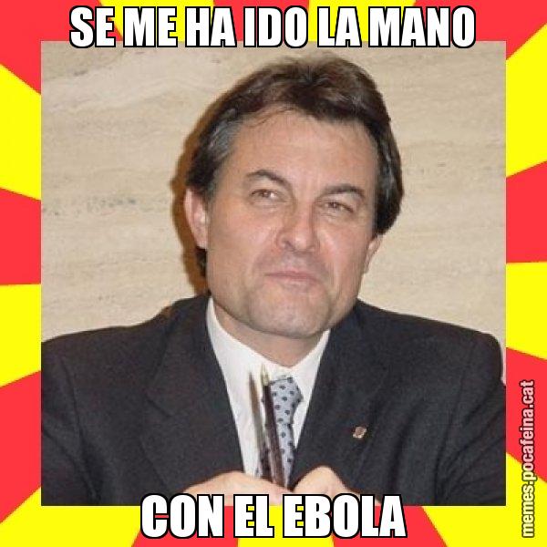 SE ME HA IDO LA MANO CON EL EBOLA - SuprunaArtur Mas